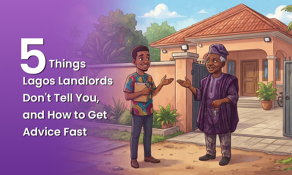 5 Things Lagos Landlords Don't Tell You, and How to Get Advice Fast